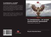 Produktbild: La renaissance : un projet socioculturel n&eacute;cessaire