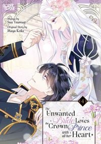 Produktbild: The Unwanted Bride Loves the Crown Prince with All Her Heart, Volume 4