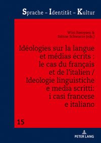 Produktbild: Id&eacute;ologies sur la langue et m&eacute;dias &eacute;crits : le cas du fran&ccedil;ais et de l&rsquo;italien / Ideologie linguistiche e media scritti: i casi francese e italiano