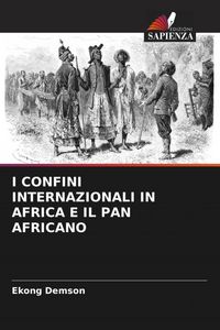Produktbild: I Confini Internazionali in Africa E Il Pan Africano
