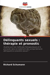 Produktbild: D&eacute;linquants sexuels : th&eacute;rapie et pronostic