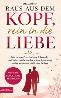 Produktbild: Raus aus dem Kopf, rein in die Liebe