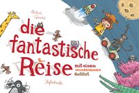 Produktbild: Die fantastische Reise mit einem wundersamen Gef&auml;hrt