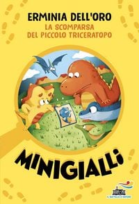 Produktbild: La scomparsa del piccolo triceratopo. Minigialli
