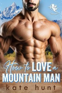 Produktbild: How to Love A Mountain Man (Infatuated, #4)