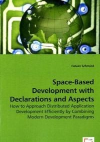 Produktbild: Schmied, F: Space-Based Development with Declarations and As