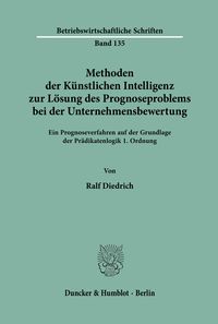 Produktbild: Methoden der K&uuml;nstlichen Intelligenz zur L&ouml;sung des Prognoseproblems bei der Unternehmensbewertung.
