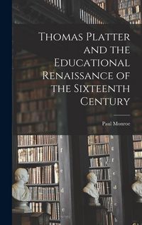 Produktbild: Thomas Platter and the Educational Renaissance of the Sixteenth Century