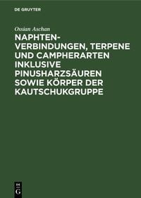Produktbild: Naphtenverbindungen, Terpene und Campherarten inklusive Pinusharzs&auml;uren sowie K&ouml;rper der Kautschukgruppe