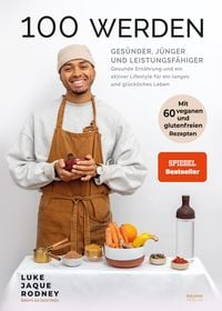 Produktbild: 100 werden - Ges&uuml;nder, j&uuml;nger und leistungsf&auml;higer