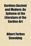 Produktbild: Gardens Ancient and Modern; An Epitome of the Literature of the Garden-Art