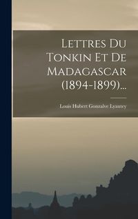 Produktbild: Lettres Du Tonkin Et De Madagascar (1894-1899)...