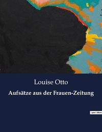 Produktbild: Aufs&auml;tze aus der Frauen-Zeitung