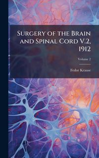 Produktbild: Surgery of the Brain and Spinal Cord V.2, 1912