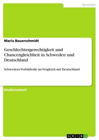 Produktbild: Geschlechtergerechtigkeit und Chancengleichheit in Schweden und Deutschland
