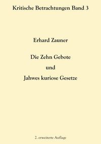 Produktbild: Die Zehn Gebote und Jahwes kuriose Gesetze