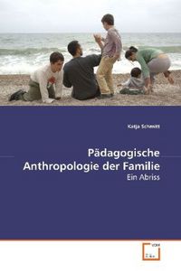 Produktbild: Schmitt, K: P&auml;dagogische Anthropologie der Familie