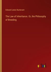 Produktbild: The Law of Inheritance. Or, the Philosophy of Breeding