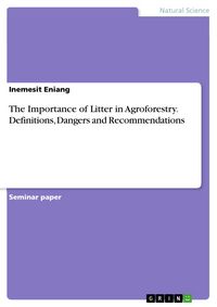 Produktbild: The Importance of Litter in Agroforestry. Definitions, Dangers and Recommendations
