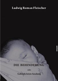 Produktbild: Die Behinderung oder Gabriels letzte Sendung