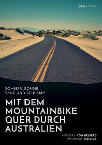 Bild vom Artikel Sommer, Sonne, Sand und Schlamm: Mit dem Mountainbike quer durch Australien vom Autor Andreas Hessberg