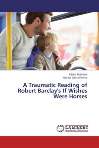 Produktbild: A Traumatic Reading of Robert Barclay's If Wishes Were Horses