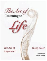 Produktbild: The Art of Listening to Life: The Art of Alignment