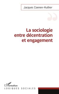 Produktbild: Sociologie entre d&eacute;centration et engagement