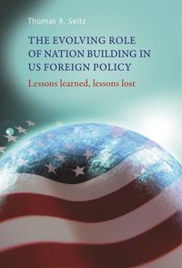 Produktbild: The Evolving Role of Nation-Building in Us Foreign Policy