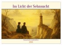 Produktbild: Im Licht der Sehnsucht - Romantische Landschaften (Wandkalender 2026 DIN A2 quer), CALVENDO Monatskalender