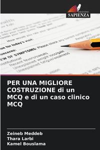 Produktbild: PER UNA MIGLIORE COSTRUZIONE di un MCQ e di un caso clinico MCQ