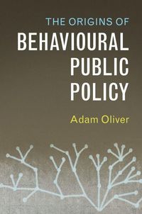 Produktbild: The Origins of Behavioural Public Policy