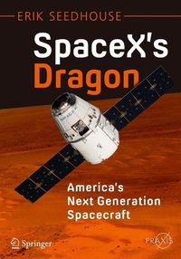 Produktbild: SpaceX's Dragon: America's Next Generation Spacecraft