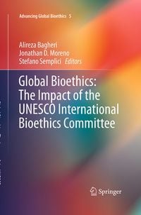 Produktbild: Global Bioethics: The Impact of the UNESCO International Bioethics Committee
