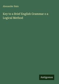 Produktbild: Key to a Brief English Grammar o a Logical Method