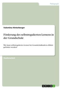 Produktbild: F&ouml;rderung des selbstregulierten Lernens in der Grundschule