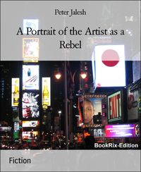 Produktbild: A Portrait of the Artist as a Rebel
