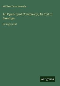 Produktbild: An Open-Eyed Conspiracy; An Idyl of Saratoga