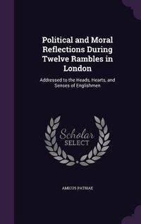 Produktbild: Political and Moral Reflections During Twelve Rambles in London