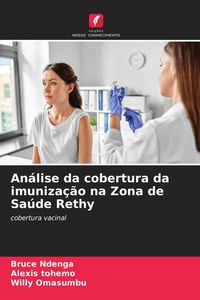 Produktbild: An&aacute;lise da cobertura da imuniza&ccedil;&atilde;o na Zona de Sa&uacute;de Rethy