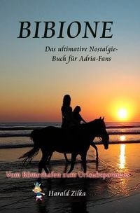 Produktbild: Radio Adria / BIBIONE - Vom R&ouml;merlager zum Urlaubsparadies (Taschenbuch)