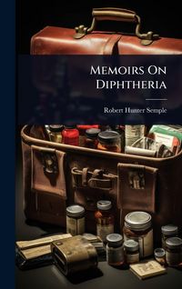 Produktbild: Memoirs On Diphtheria