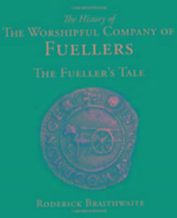 Produktbild: Braithwaite, R: History of the Worshipful Company of Fueller