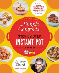 Produktbild: The Simple Comforts Step-by-Step Instant Pot Cookbook
