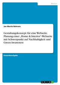 Produktbild: Gestaltungskonzept f&uuml;r eine Webseite. Planung einer "Home & Interior"-Webseite mit Schwerpunkt auf Nachhaltigkeit und Green Awareness