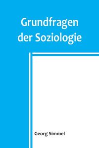 Bild vom Artikel Grundfragen der Soziologie vom Autor Georg Simmel