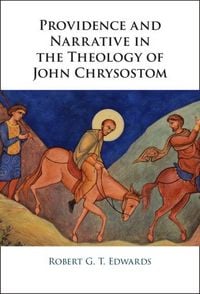 Produktbild: Providence and Narrative in the Theology of John Chrysostom