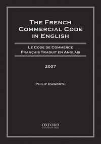 Produktbild: The French Commercial Code in English, 2007: Le Code de Commerce Francais Traduit En Anglais, 2007