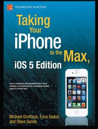 Produktbild: Taking Your iPhone to the Max, iOS 5 Edition
