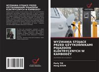 Produktbild: Wyzwania Stoj&iquest;ce Przed U&iquest;ytkownikami Pojazd&oacute;w Elektrycznych W Kambod&iquest;y